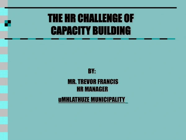 THE HR CHALLENGE OF  CAPACITY BUILDING