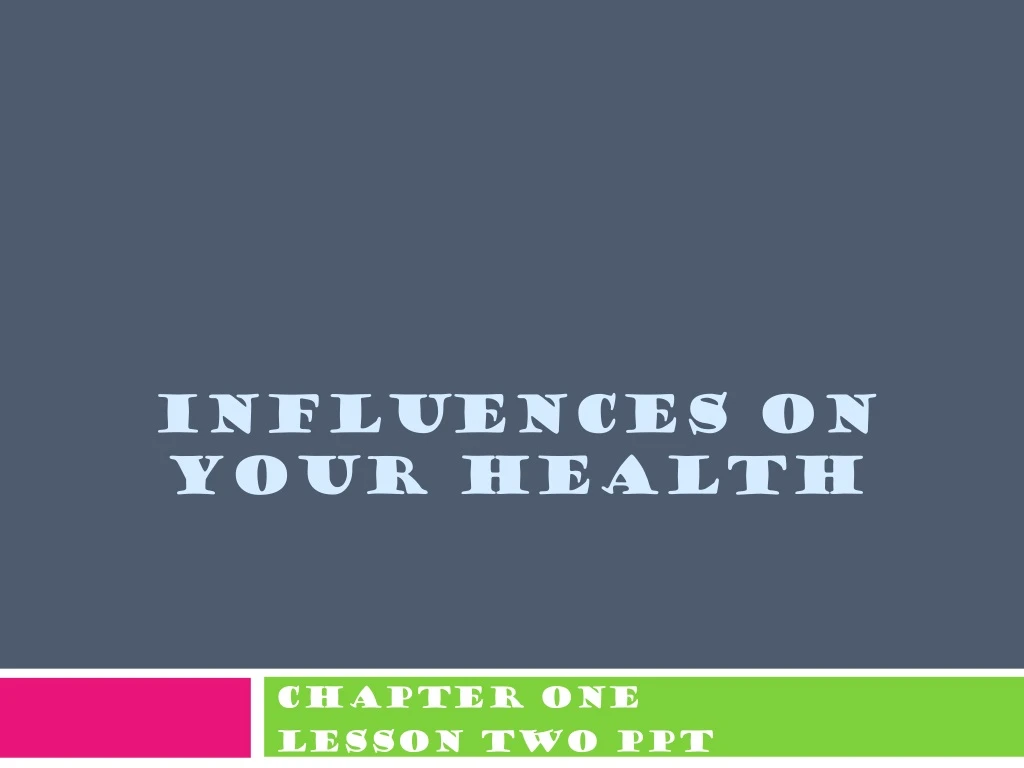 influences on your health