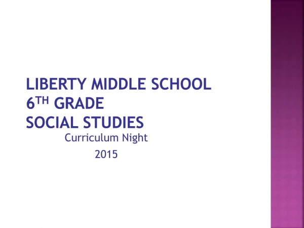 Liberty Middle School 6 th  Grade Social Studies