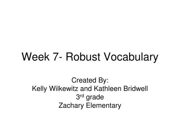 Week 7- Robust Vocabulary