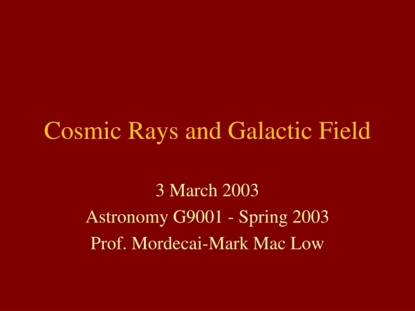 Cosmic Rays and Galactic Field