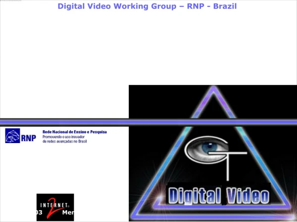 Digital Video Working Group – RNP - Brazil
