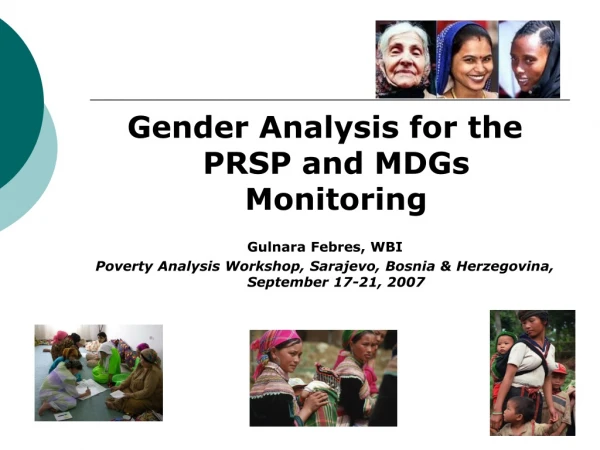 Gender Analysis for the PRSP and MDGs Monitoring Gulnara Febres, WBI