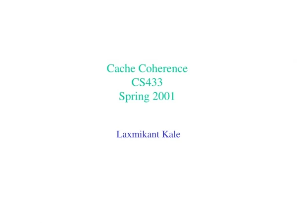 Cache Coherence CS433 Spring 2001