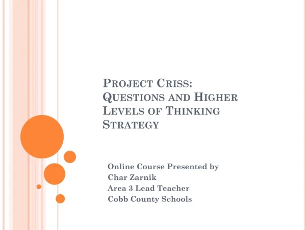Project  Criss : Questions and Higher Levels of Thinking Strategy