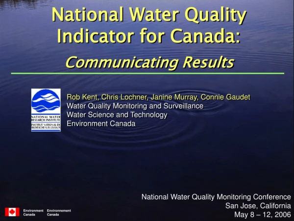 Rob Kent, Chris Lochner, Janine Murray, Connie Gaudet Water Quality Monitoring and Surveillance 