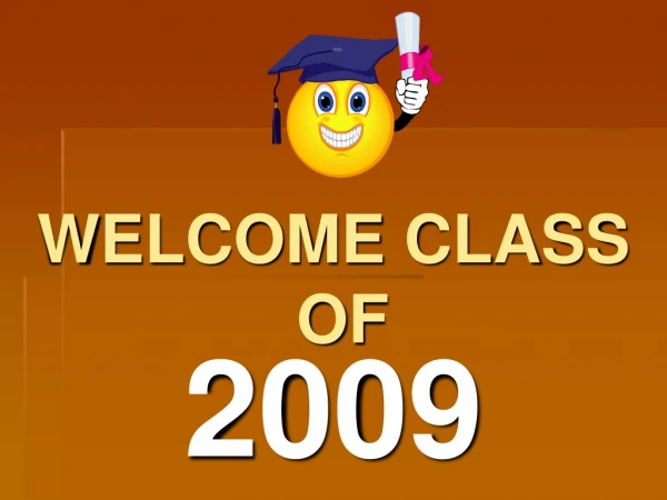 WELCOME CLASS  OF