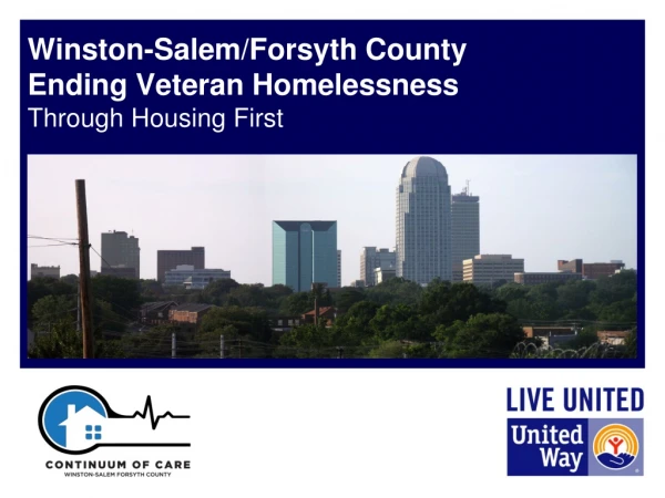 Winston-Salem/Forsyth County Ending Veteran Homelessness Through Housing First