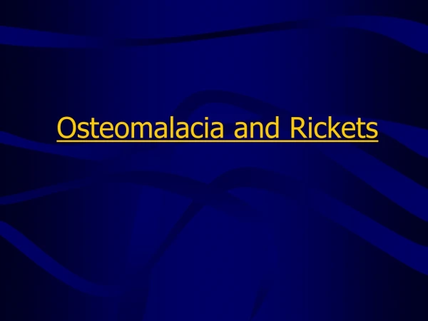 Osteomalacia and Rickets