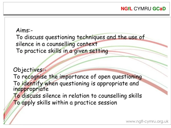 Objectives:- To recognise the importance of open questioning