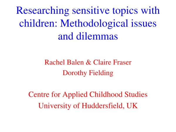 Researching sensitive topics with children: Methodological issues and dilemmas