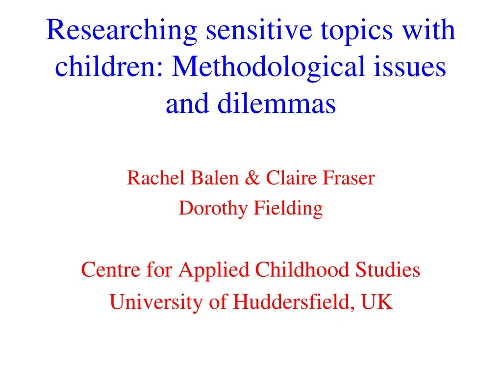 researching sensitive topics with children methodological issues and dilemmas