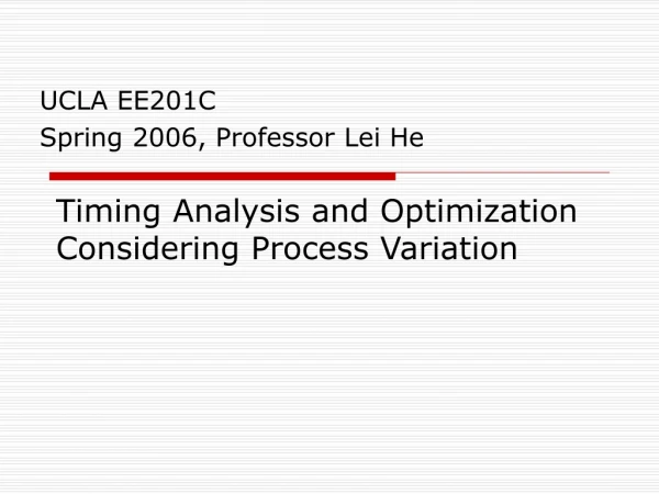 Timing Analysis and Optimization Considering Process Variation