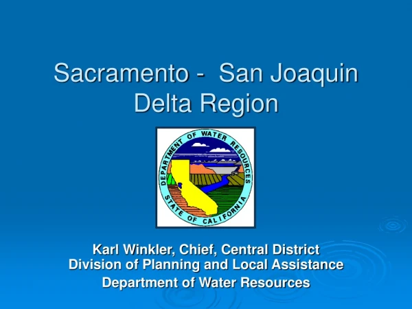 Sacramento -  San Joaquin Delta Region