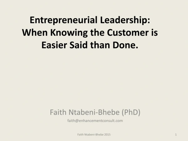 Entrepreneurial Leadership:  When Knowing the Customer is Easier Said than Done.
