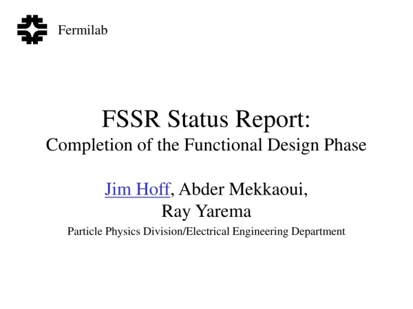 FSSR Status Report: Completion of the Functional Design Phase