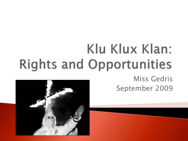 Klu  Klux Klan:  Rights and Opportunities