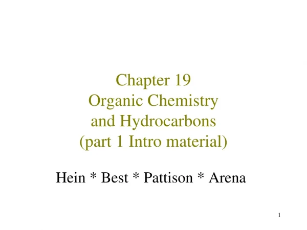 Chapter 19  Organic Chemistry and Hydrocarbons (part 1 Intro material)