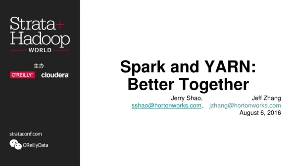 Spark and YARN: Better Together