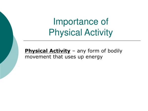 Importance  of  Physical Activity
