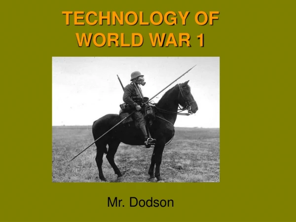 TECHNOLOGY OF  WORLD WAR 1