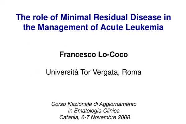 The role of Minimal Residual Disease in    the Management of Acute Leukemia
