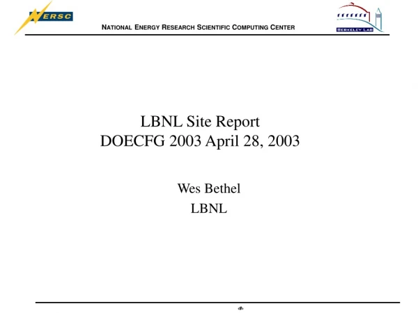 LBNL Site Report  DOECFG 2003 April 28, 2003