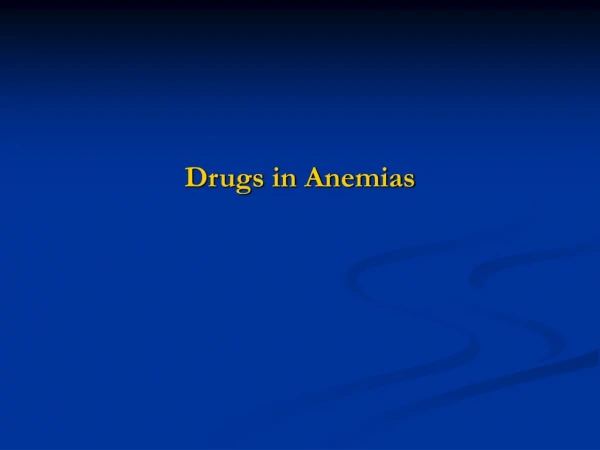 Drugs in Anemias