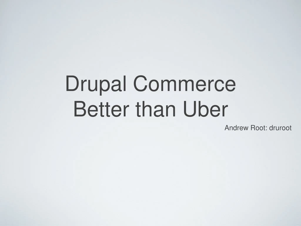 drupal commerce better than uber