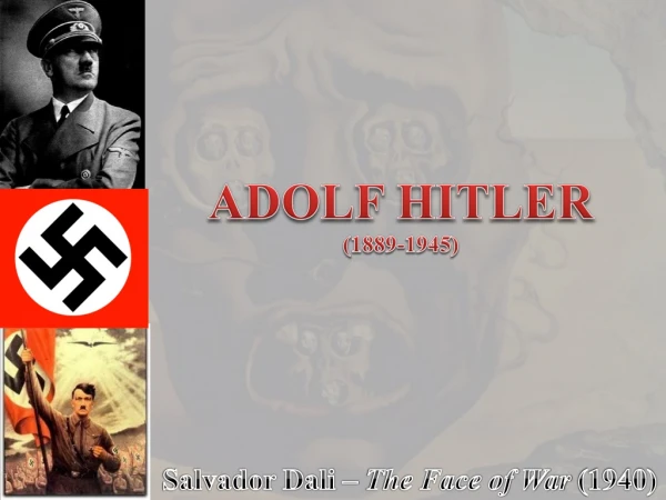 ADOLF HITLER (1889-1945)