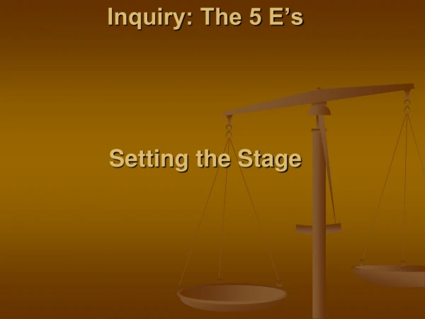 Inquiry: The 5 E’s Setting the Stage