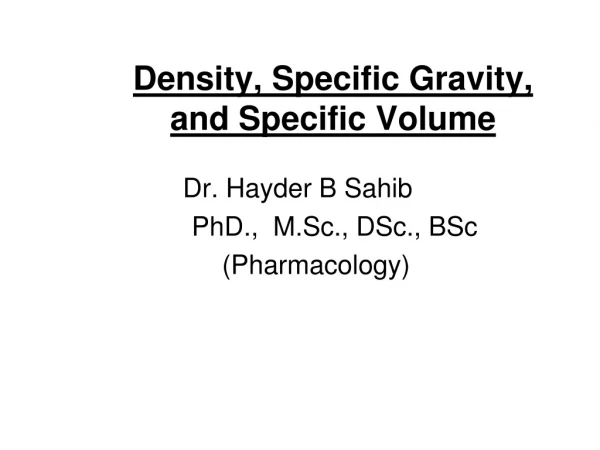 Density, Specific Gravity, and Specific Volume