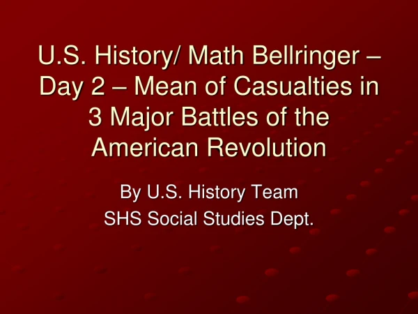 By U.S. History Team SHS Social Studies Dept.