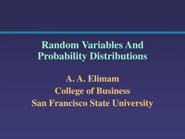 A. A. Elimam College of Business San Francisco State University