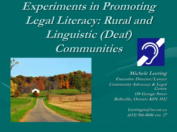 Experiments in Promoting Legal Literacy: Rural and Linguistic (Deaf) Communities
