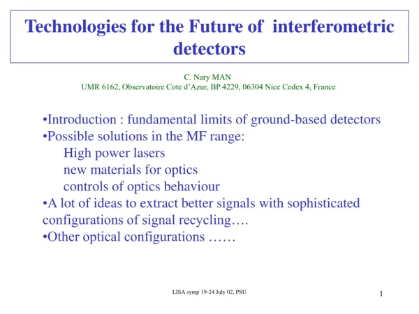 Technologies for the Future of  interferometric detectors