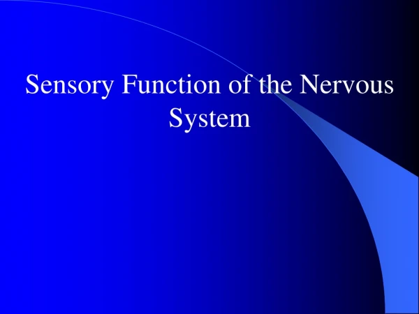 Sensory Function of the Nervous System