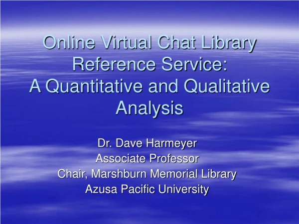Online Virtual Chat Library Reference Service: A Quantitative and Qualitative Analysis