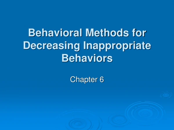 Behavioral Methods for Decreasing Inappropriate Behaviors