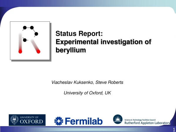 Status Report: Experimental investigation of beryllium