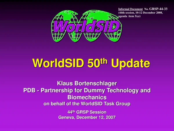 WorldSID 50 th  Update