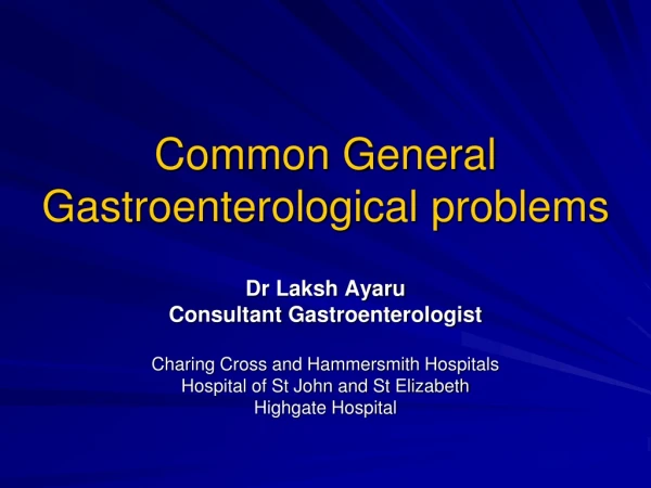 Common General Gastroenterological problems