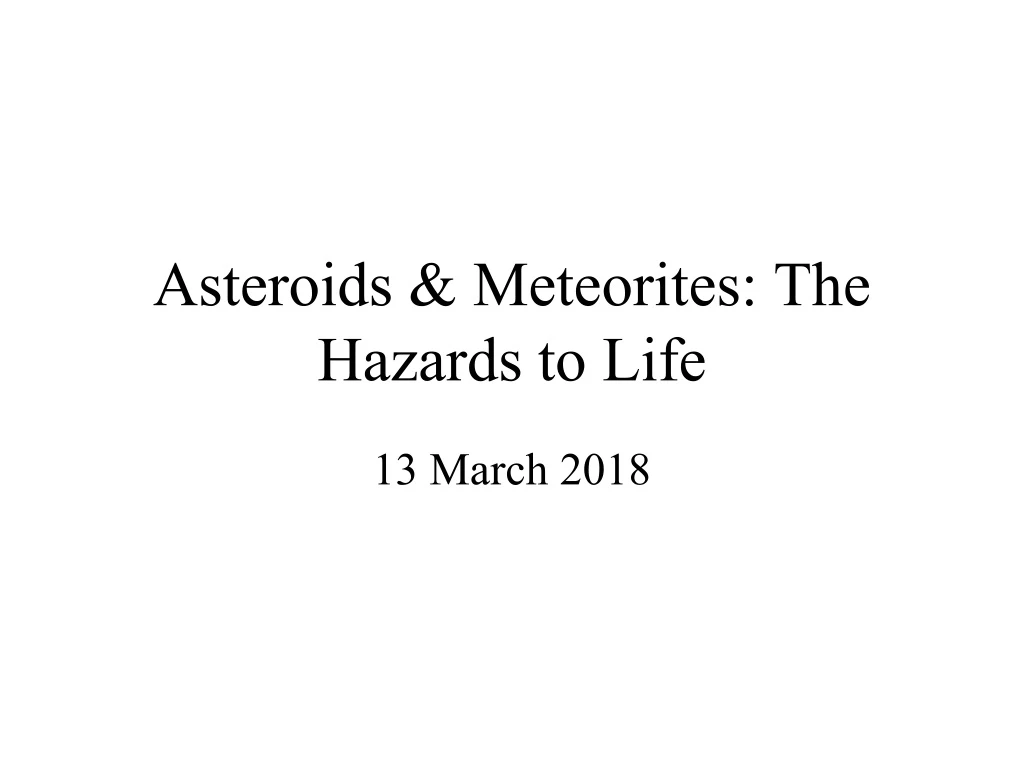 asteroids meteorites the hazards to life