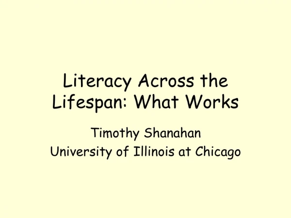 Literacy Across the Lifespan: What Works