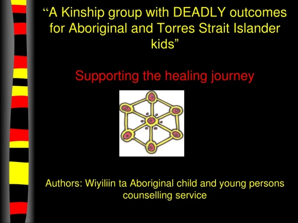 Authors: Wiyiliin ta Aboriginal child and young persons counselling service