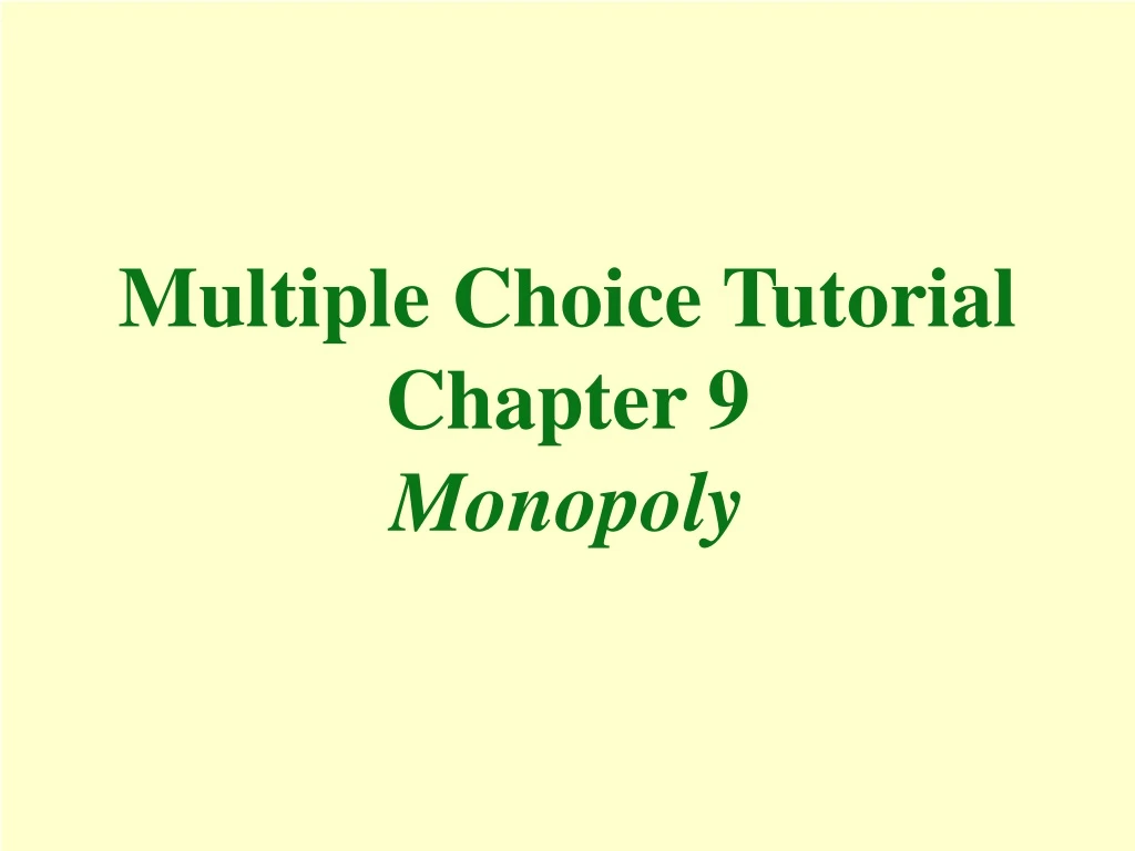 multiple choice tutorial chapter 9 monopoly