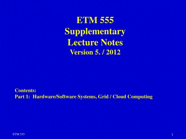 ETM 555 Supplementary  Lecture  Notes Version 5. / 201 2 Contents: