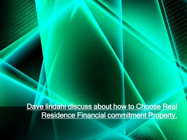 Dave lindahl discuss about how to Choose Real Residence Fina