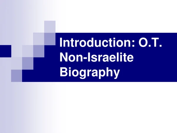 Introduction: O.T. Non-Israelite Biography