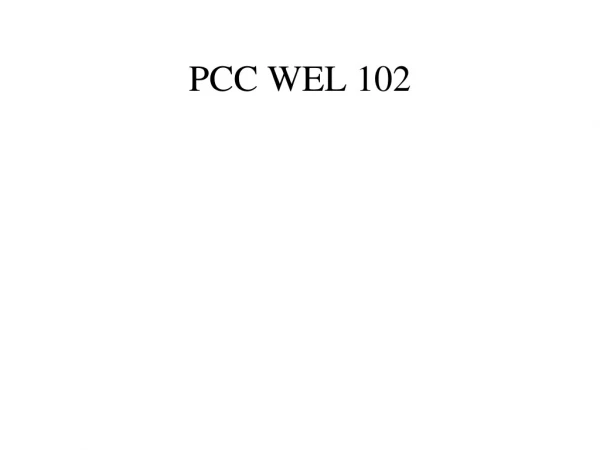 PCC WEL 102
